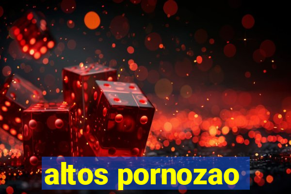 altos pornozao